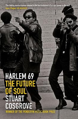Harlem 69: The Future of Soul by Stuart Cosgrove