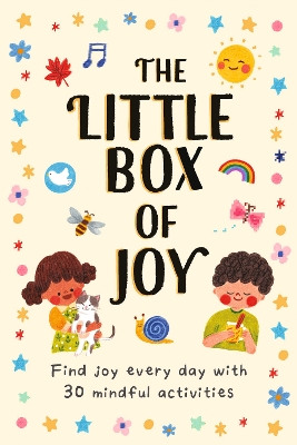 The Little Box of Joy: Find Joy Everyday with Simple Mindful Activities book