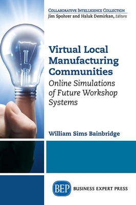 Virtual Local Manufacturing Communities: Online Simulations of Future Workshop Systems book