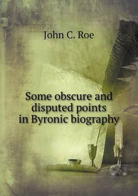 Some obscure and disputed points in Byronic biography book