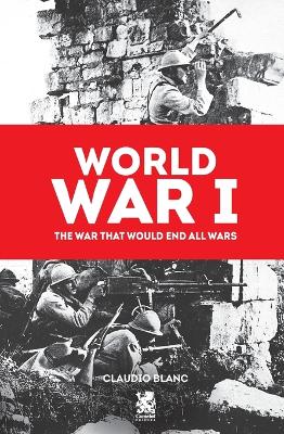 World War I: The War That Would End All Wars book