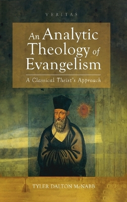 An Analytic Theology of Evangelism by Tyler Dalton McNabb
