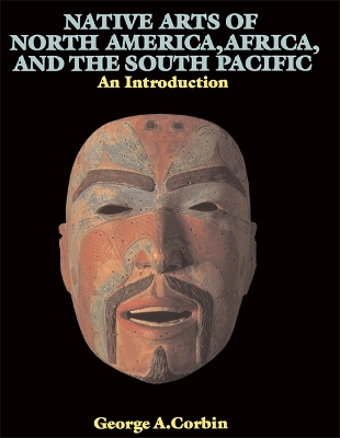 Native Arts Of North America, Africa, And The South Pacific book