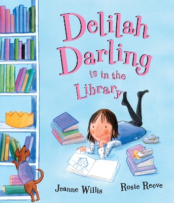 Delilah Darling is in the Library by Jeanne Willis