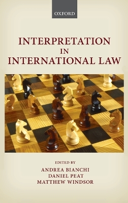 Interpretation in International Law by Andrea Bianchi