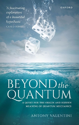 Beyond the Quantum: A Quest for the Origin and Hidden Meaning of Quantum Mechanics book
