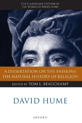 David Hume: A Dissertation on the Passions; The Natural History of Religion by Tom Beauchamp