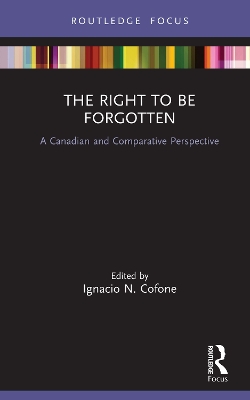 The Right to be Forgotten: A Canadian and Comparative Perspective book