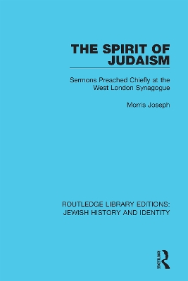 The Spirit of Judaism: Sermons Preached Chiefly at the West London Synagogue book