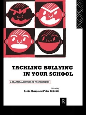 Tackling Bullying in Your School: A practical handbook for teachers book