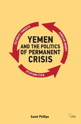 Yemen and the Politics of Permanent Crisis book