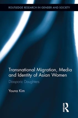 Transnational Migration, Media and Identity of Asian Women by Youna Kim