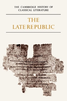 The Cambridge History of Classical Literature: Volume 2, Latin Literature, Part 2, The Late Republic book