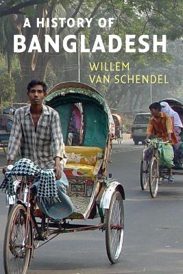 History of Bangladesh by Willem van Schendel