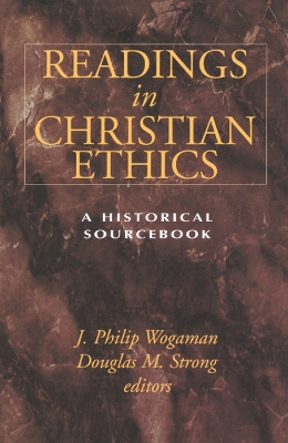 Readings in Christian Ethics: A Historical Sourcebook book