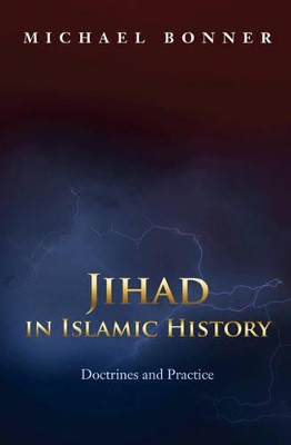Jihad in Islamic History by Michael Bonner