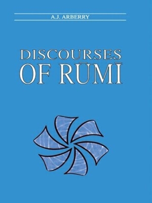 Discourses of Rumi by A.J Arberry