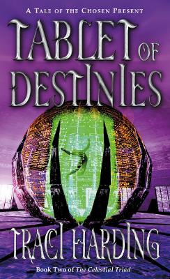 Tablet of Destinies by Traci Harding