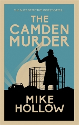 The Camden Murder: The gripping wartime murder mystery by Mike Hollow