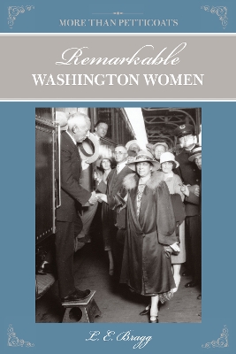 More than Petticoats: Remarkable Washington Women book