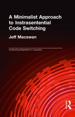 Minimalist Approach to Intrasentential Code Switching by Jeff MacSwan