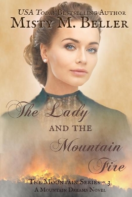 Lady and the Mountain Fire by Misty M Beller