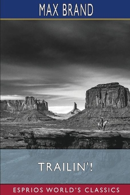Trailin'! (Esprios Classics) by Max Brand