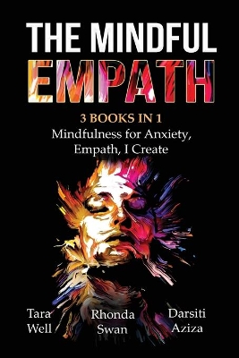 The Mindful Empath - 3 books in 1 - Mindfulness for Anxiety, Empath, I Create book