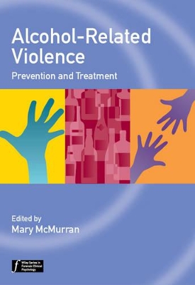 Alcohol–Related Violence – Prevention and Treatment by Mary McMurran