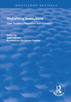 Globalizing Institutions: Case Studies in Regulation and Innovation book