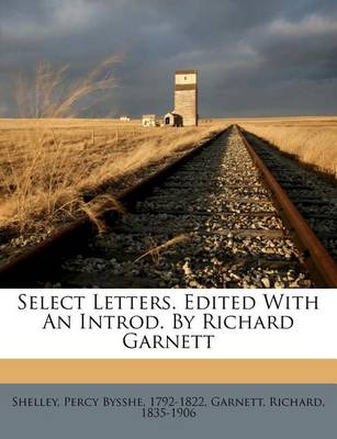 Select Letters. Edited with an Introd. by Richard Garnett book