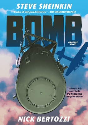 Bomb (Graphic Novel): The Race to Build--and Steal--the World's Most Dangerous Weapon book