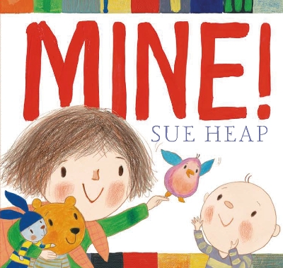 Mine! by Sue Heap