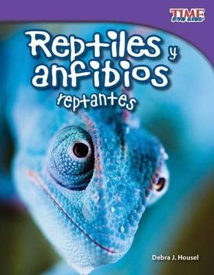 Reptiles y anfibios reptantes (Slithering Reptiles and Amphibians) (Spanish Version) by Debra Housel