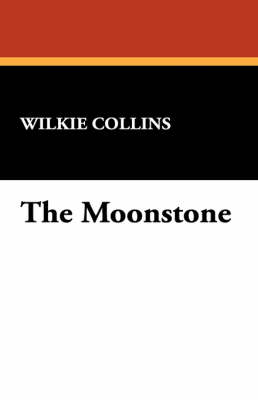 The Moonstone by Collins Wilkie Collins