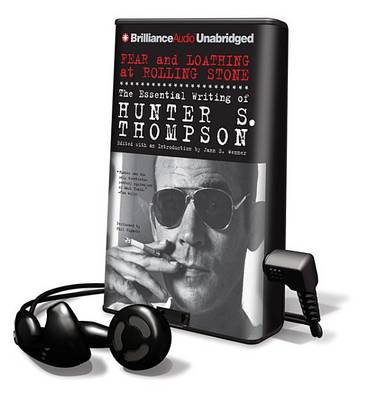 Fear and Loathing at Rolling Stone: The Essential Writing of Hunter S. Thompson by Hunter S Thompson