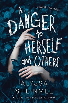 A Danger to Herself and Others by Alyssa Sheinmel