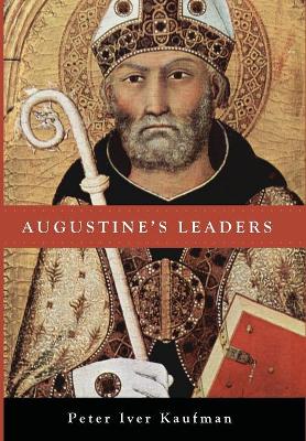 Augustine's Leaders by Peter Iver Kaufman