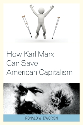 How Karl Marx Can Save American Capitalism book