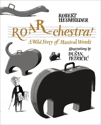 ROAR-chestra!: A Wild Story of Musical Words book