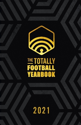 The Totally Football Yearbook: From the team behind the hit podcast with a foreword from Jamie Carragher by Nick Miller