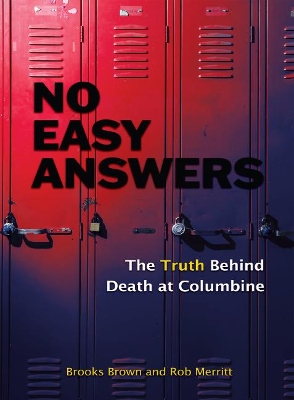 No Easy Answers: The Truth Behind Death at Columbine book