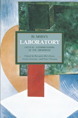 In Marx's Laboratory: Critical Interpretations Of The Grundrisse book