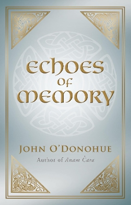 Echoes of Memory by John O'Donohue