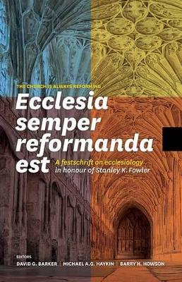 Ecclesia Semper Reformanda Est / The Church Is Always Reforming by David G Barker