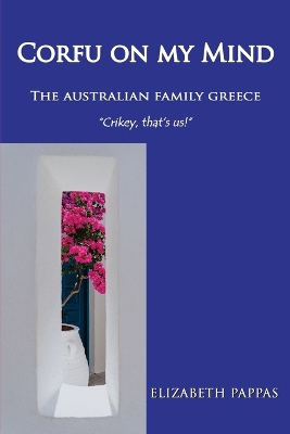 Corfu on my Mind: The Australian Family Greece book