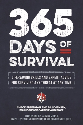 365 Days Of Survival: Life-saving skills and expert advice for surviving any threat at any time book