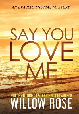 Say You Love Me by Willow Rose