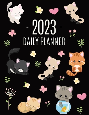 Cats Daily Planner 2023: Make 2023 a Meowy Year! Cute Kitten Year Organizer: January-December (12 Months) book