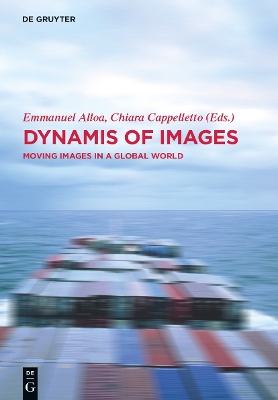 Dynamis of the Image: Moving Images in a Global World book